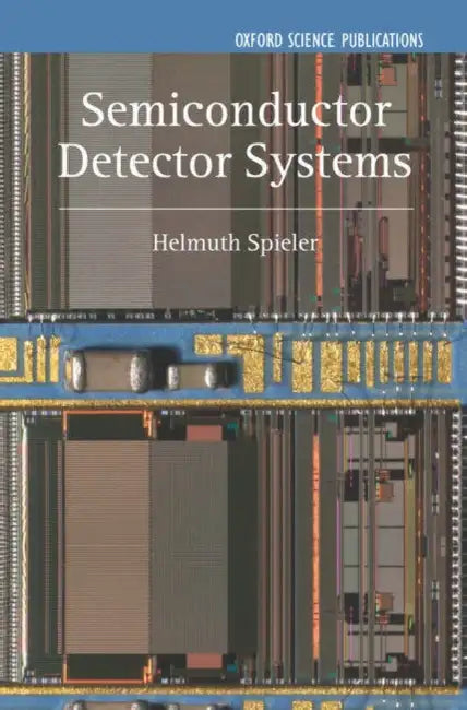 Semiconductor Detector Systems by Helmuth Spieler