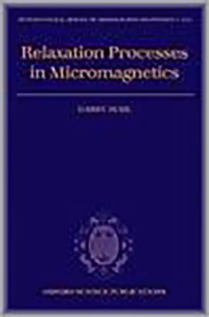 Relaxation Processes In Micromagnetics by Harry Suhl