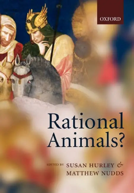 Rational Animals? by Susan Hurley