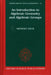 An Introduction to Algebraic Geometry and Algebraic Groups by Meinolf Geck