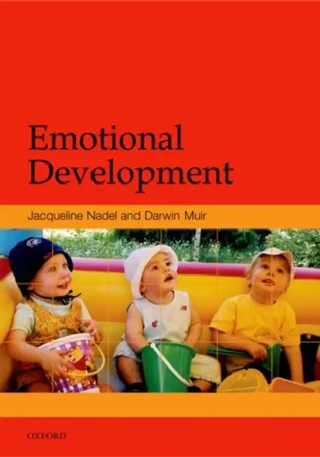 Emotional Development: Recent Research Advances by Jacqueline Nadel, Darwin Muir