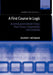 A First Course in Logic: An Introduction to Model Theory, Proof Theory, Computability, and Complexity by Shawn Hedman