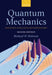 Quantum Mechanics: Classical Results, Modern Systems, and Visualized Examples by Richard Robinett