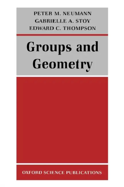 Groups and Geometry by Peter M. Neumann, Gabrielle A. Stoy, Edward C. Thompson