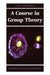 A Course in Group Theory by John Humphreys, J. F. Humphreys