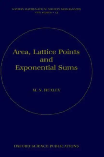 Area, Lattice Points and Exponential Sums by M. N. Huxley