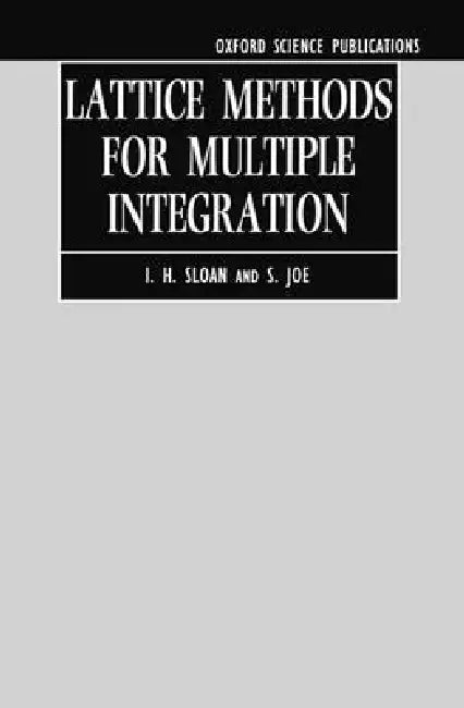 Lattice Methods for Multiple Integration by I. H. Sloan, S. Joe