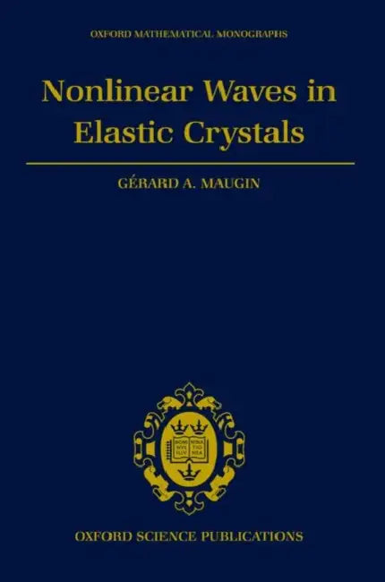 Nonlinear Waves in Elastic Crystals by Gerard Maugin