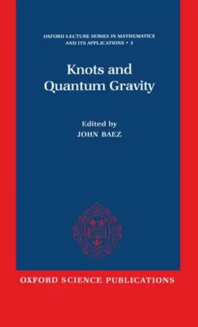 Knots and Quantum Gravity by John C. Baez