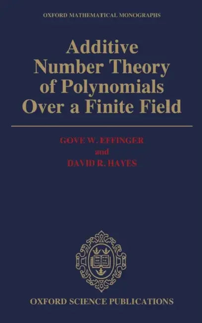 Additive Number Theory of Polynomials Over a Finite Field by Gove W. Effinger