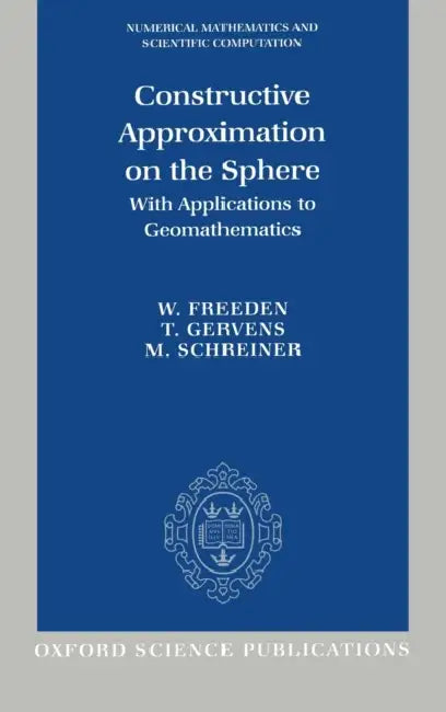 Constructive Approximation on the Sphere: With Applications to Geomathematics by David Savran