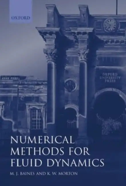 Numerical Methods for Fluid Dynamics IV by M. J. Baines, K. W. Morton
