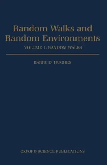 Random Walks and Random Environments: Volume 1: Random Walks by Barry D. Highes, Barry D. Hughes, B. D. Hughes