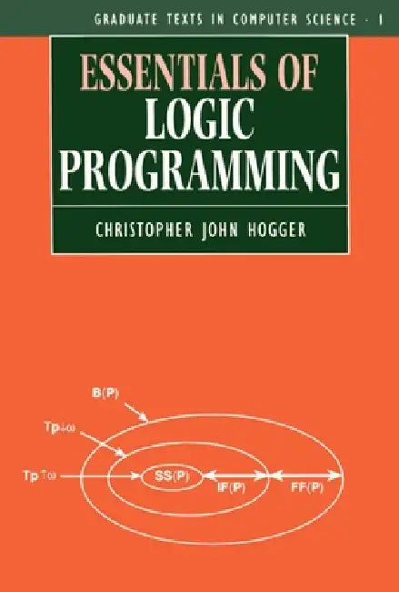 Essentials of Logic Programming by Christopher John Hogger