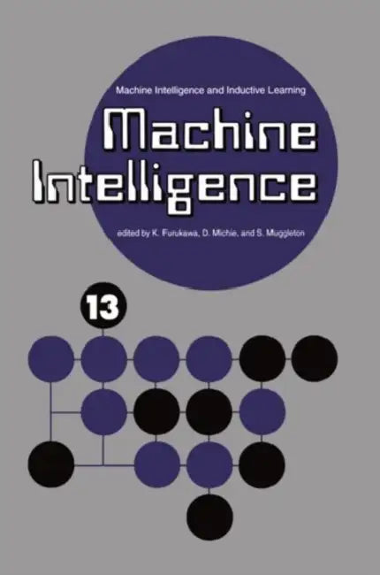 Machine Intelligence by Koichi Furukawa, Stephen Muggleton, Donald Michie