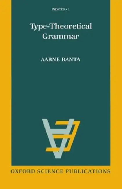 Type-Theoretical Grammar by Aarne Ranta