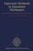 Operator Methods in Quantum Mechanics by Robert Pindyck
