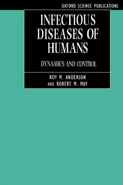 Infectious Diseases of Humans: Dynamics and Control by Pamela Anderson Lee