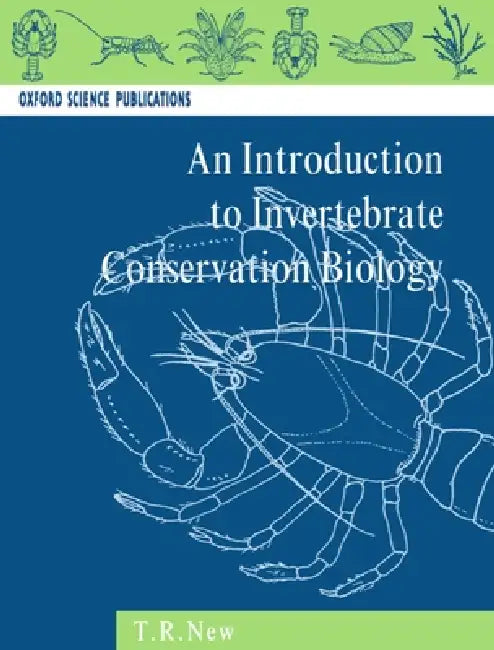 Introduction to Invertebrate Conservation Biology by T. R. New