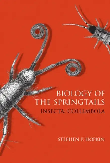 Biology of Springtails (Insecta: Collembola) by Stephen P. Hopkin