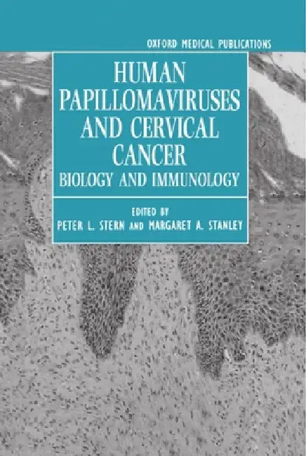 Human Papillomaviruses and Cervical Cancer: Biology and Immunology by Clarrmont Stern, Peter L. Stern