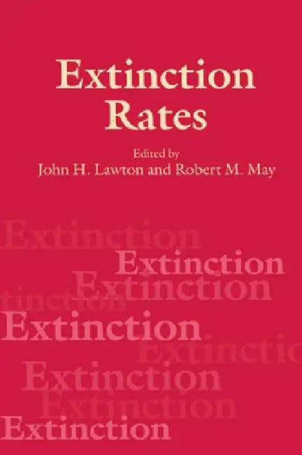 Extinction Rates by May Lawton, Robert M. May, John H. Lawton