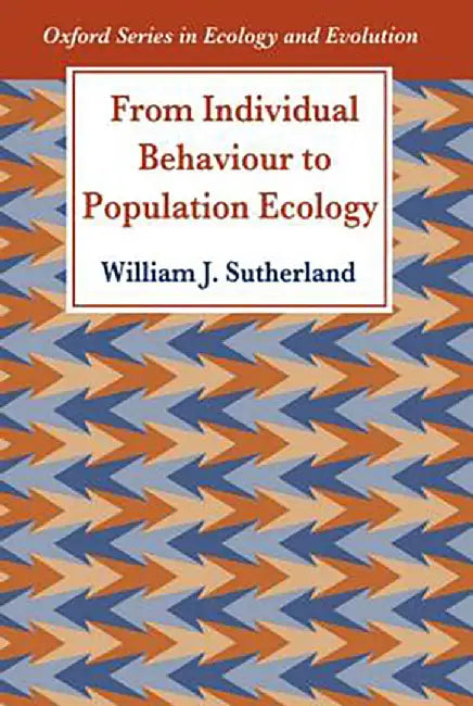 From Individual Behaviour to Population Ecology : by Sutherland