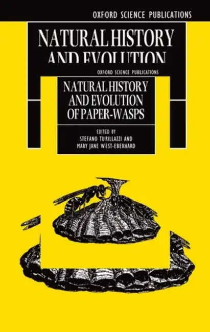 Natural History and Evolution of Paper-Wasps by Stefano Turillazzi, Mary Jane West-Eberhard, Turillazzi