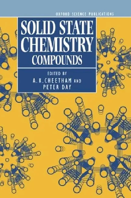 Solid State Chemistry: Volume 2: Compounds by A. K. Cheetham, Peter Day, P. Day