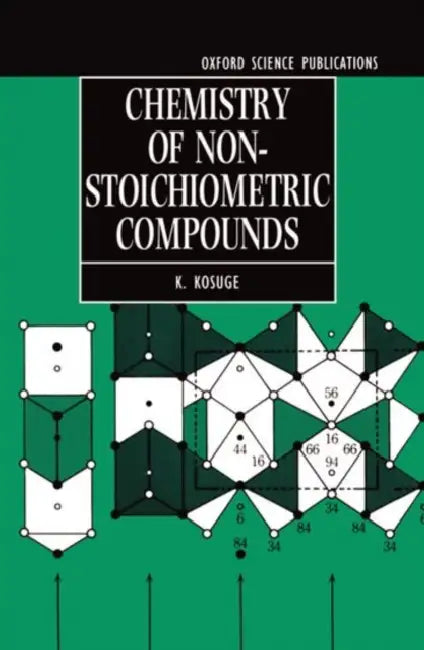Chemistry of Non-Stoichiometric Compounds by Koji Kosuge, Kooji Kosuge