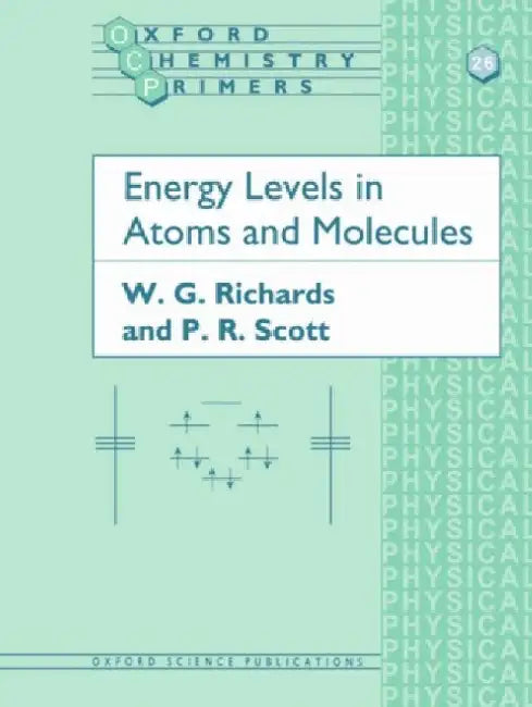 Energy Levels in Atoms and Molecules by W. G. Richards