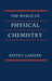 The World of Physical Chemistry by Keith James Laidler, Keith J. Laidler