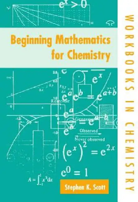 Beginning Mathematics for Chemistry by Stephen K. Scott