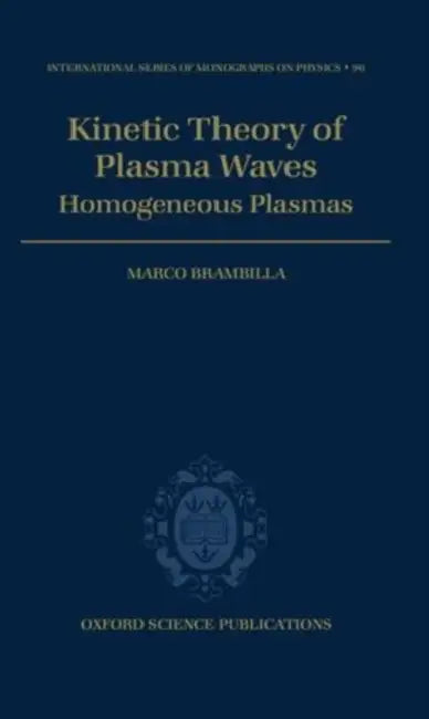 Kinetic Theory of Plasma Waves: Homogeneous Plasmas by Marco Brambilla