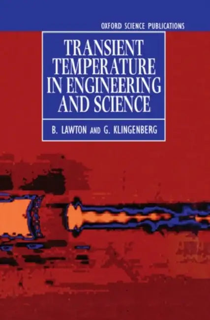 Transient Temperatures in Engineering and Science by B. Lawton, G. Klingenberg