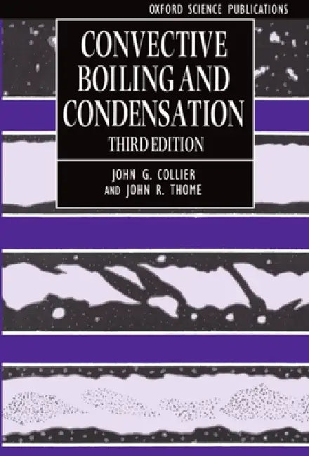 Convective Boiling and Condensation by Thome Collier, John R. Thome, John G. Collier