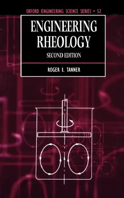 Engineering Rheology by Roger I. Tanner