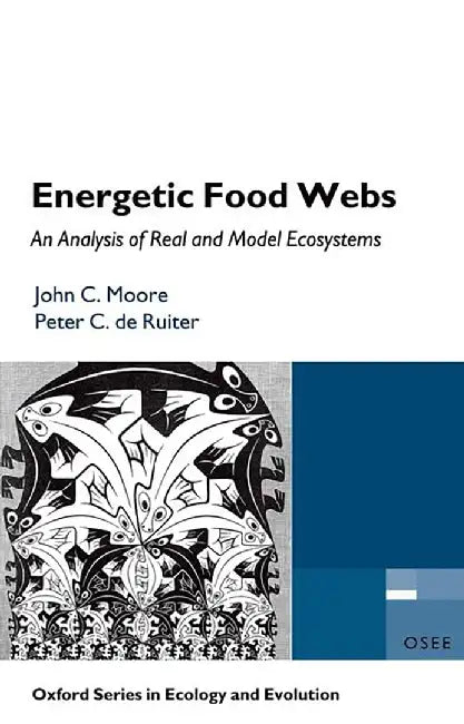 Energetic Food Webs : An analysis of real and model ecosystems by Moore, .