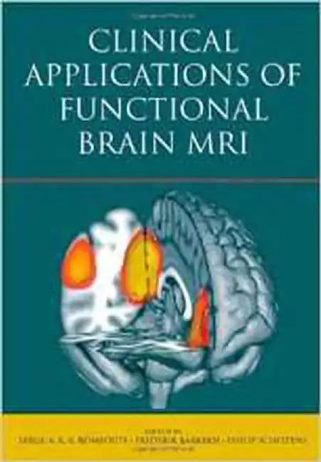 Clinical Applications Of Functional Brain Mri by Serge A.R.B. Rombouts, Frederik Barkhof, Philip Scheltens