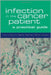 Infection In The Cancer Patient : A Practical Guide by Roy A.J. Spence, Rod Hay, Patrick Johnston