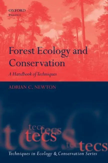 Forest Ecology and Conservation : by Adrian Newton