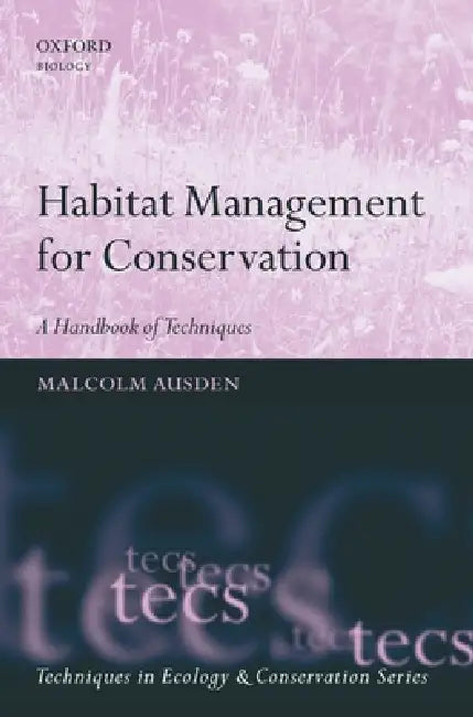 Habitat Management for Conservation: A Handbook of Techniques by Malcolm Ausden