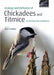 The Ecology and Behavior of Chickadees and Titmice: An Integrated Approach by Ken A. Otter