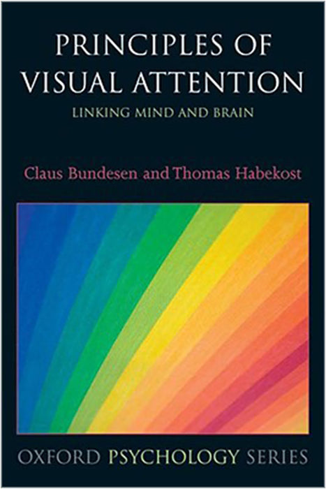 Principles Of Visual Attention : Linking Mind and Brain