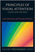 Principles Of Visual Attention : Linking Mind and Brain by Bundesenhabekost