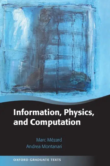Information, Physics, and Computation by Marc Mézard