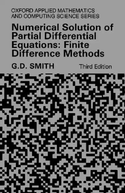 Numerical Solution of Partial Differential Equations: Finite Difference Methods 3rd Edition by G. D. Smith