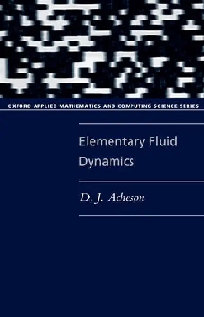 Elementary Fluid Dynamics by D. J. Acheson