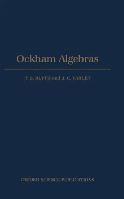 Ockham Algebras by Varlet Blyth, Tom S. Blyth, J. C. Varlet