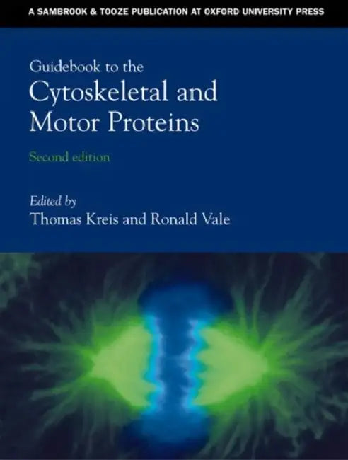 Guidebook To Cytoskeletal And Motor Proteins by Thomas Kreis, Ronald Vale